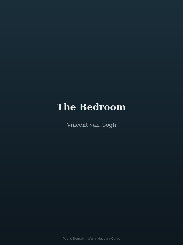 The Bedroom by Vincent van Gogh — a sparse, vividly coloured room with a bed, chairs, and personal effects
